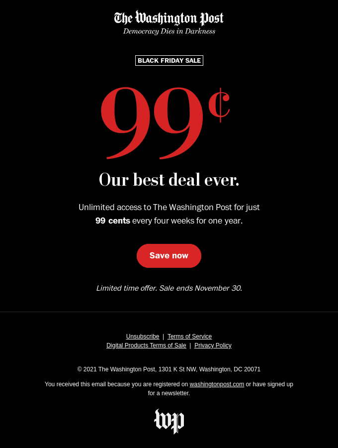 The Washington Post promotes its Black Friday deal offering unlimited access for just 99 cents every four weeks for one year.